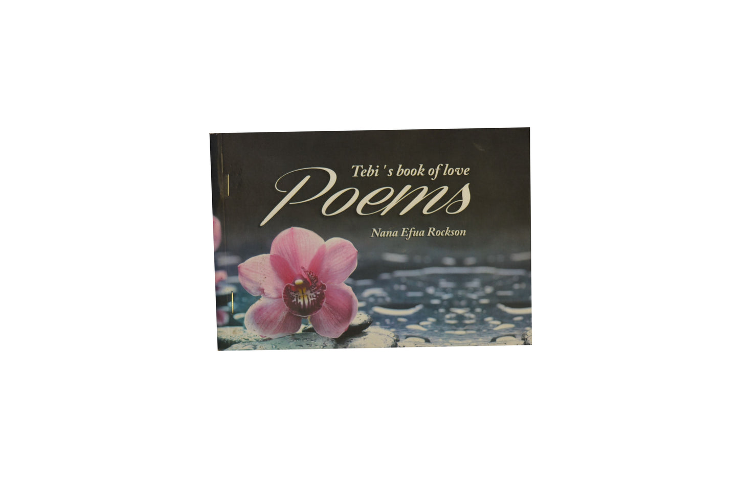 TEBI'S BOOK OF LOVE POEMS by Nana Efua Rockson