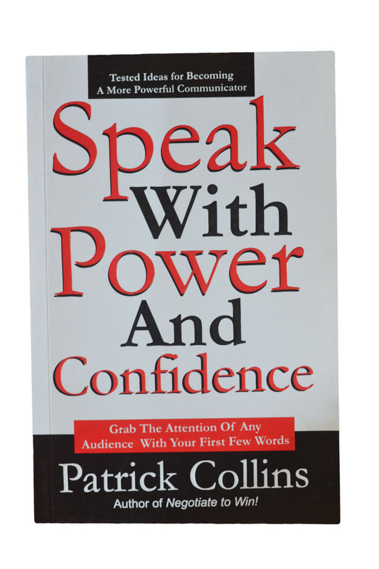 SPEAK WITH POWER AND CONFIDENCE by Patrick Collins