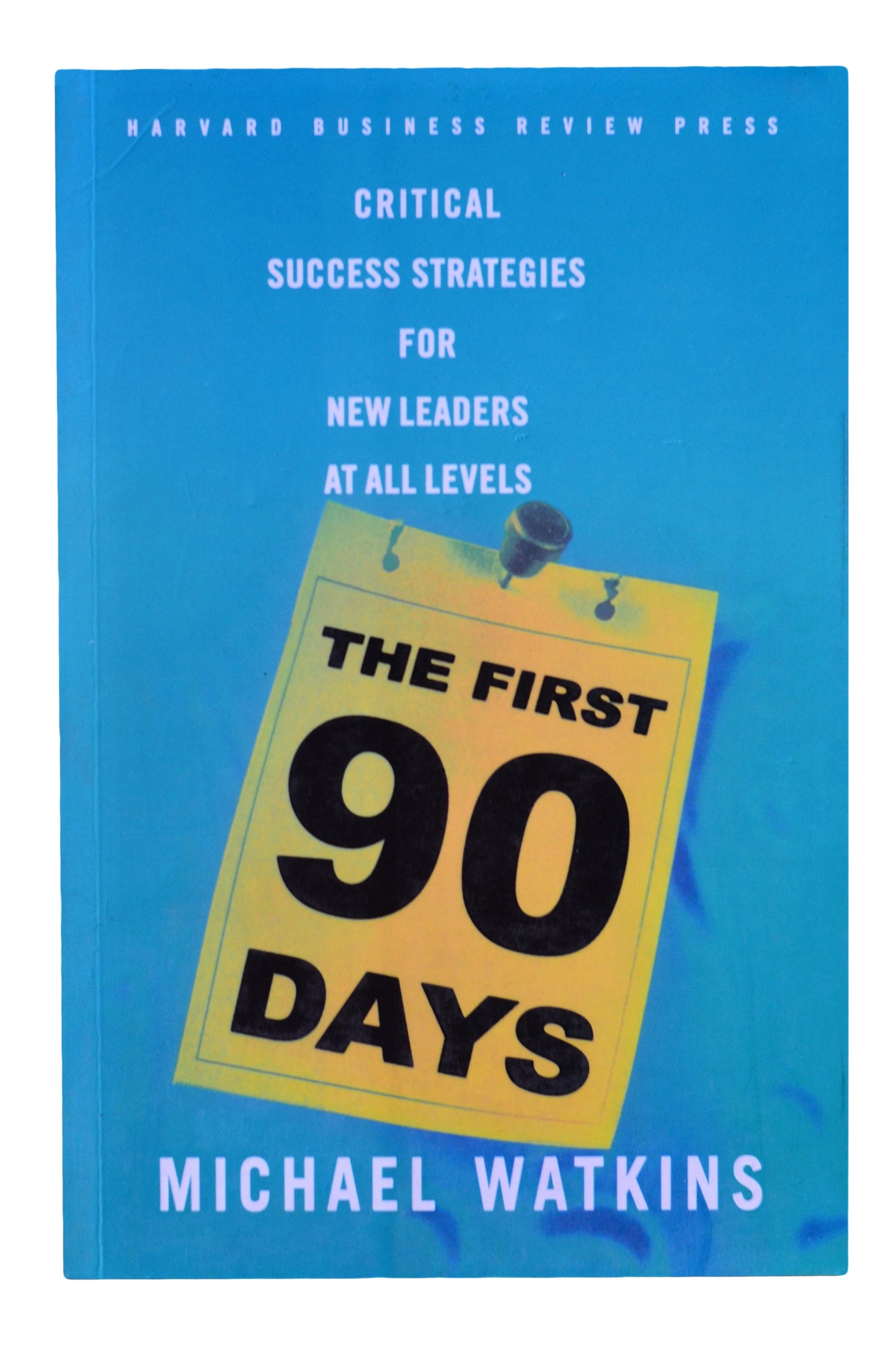 THE FIRST 90 DAYS